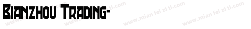 Bianzhou Trading字体转换